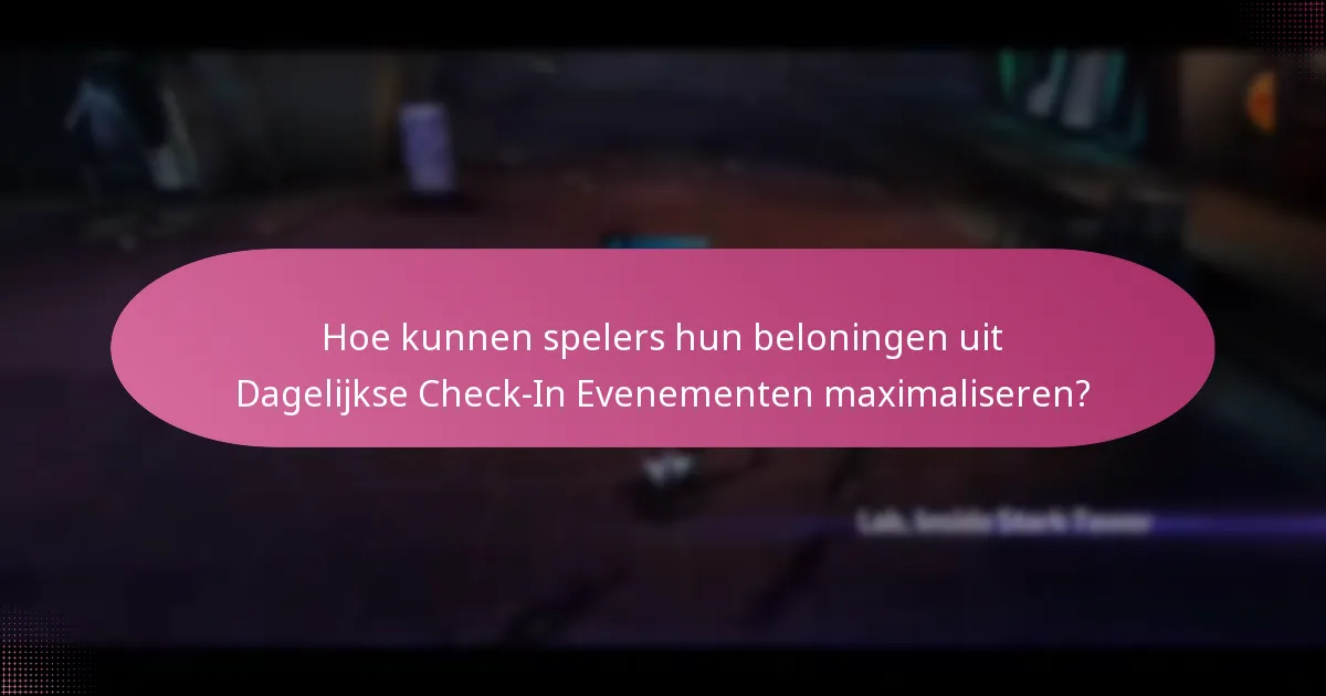 Welke speciale beloningen kunnen spelers verdienen uit Dagelijkse Check-In Evenementen?