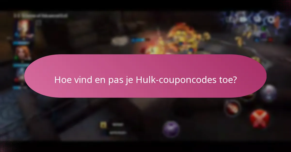 Hoe vind en pas je Hulk-couponcodes toe?