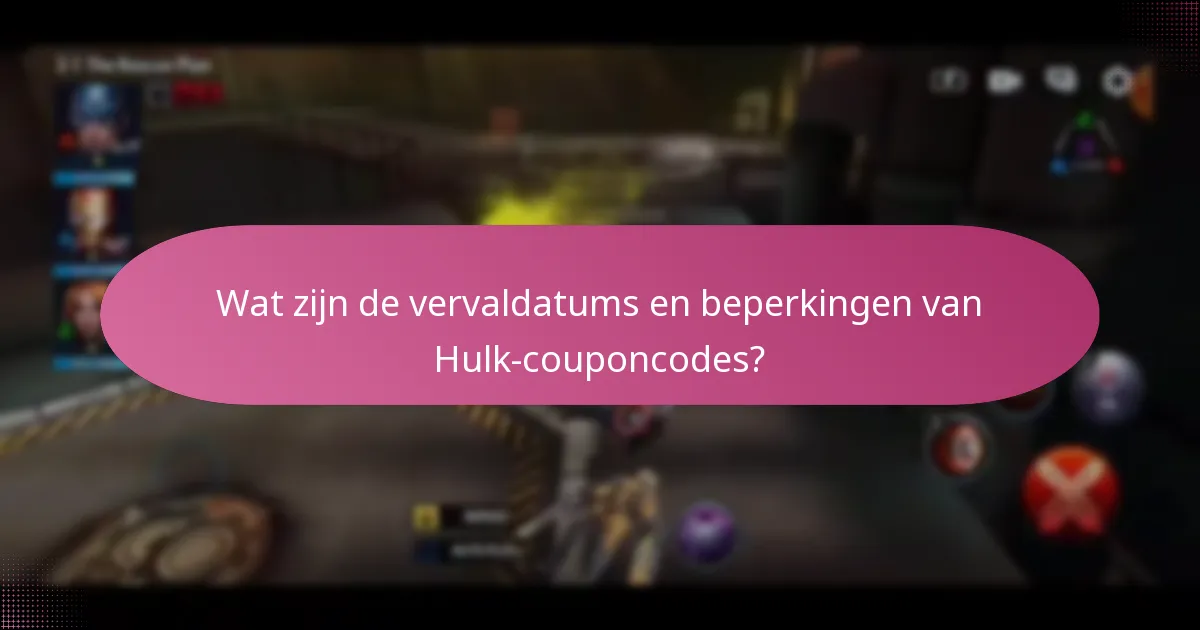 Wat zijn de vervaldatums en beperkingen van Hulk-couponcodes?