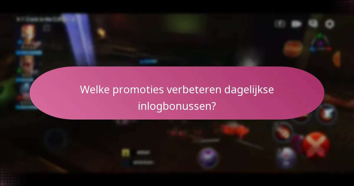 Welke promoties verbeteren dagelijkse inlogbonussen?